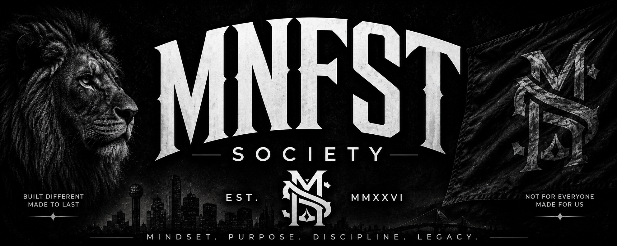 MNFST SOCIETY — Mindset. Purpose. Discipline. Legacy. Est. MMXXVI